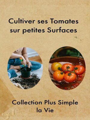 cover image of Cultiver ses Tomates sur petites Surfaces
